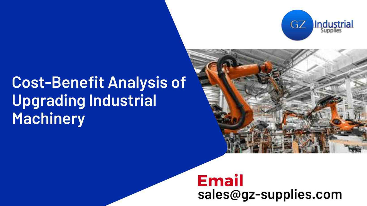 Cost-Benefit Analysis of Upgrading Industrial Machinery