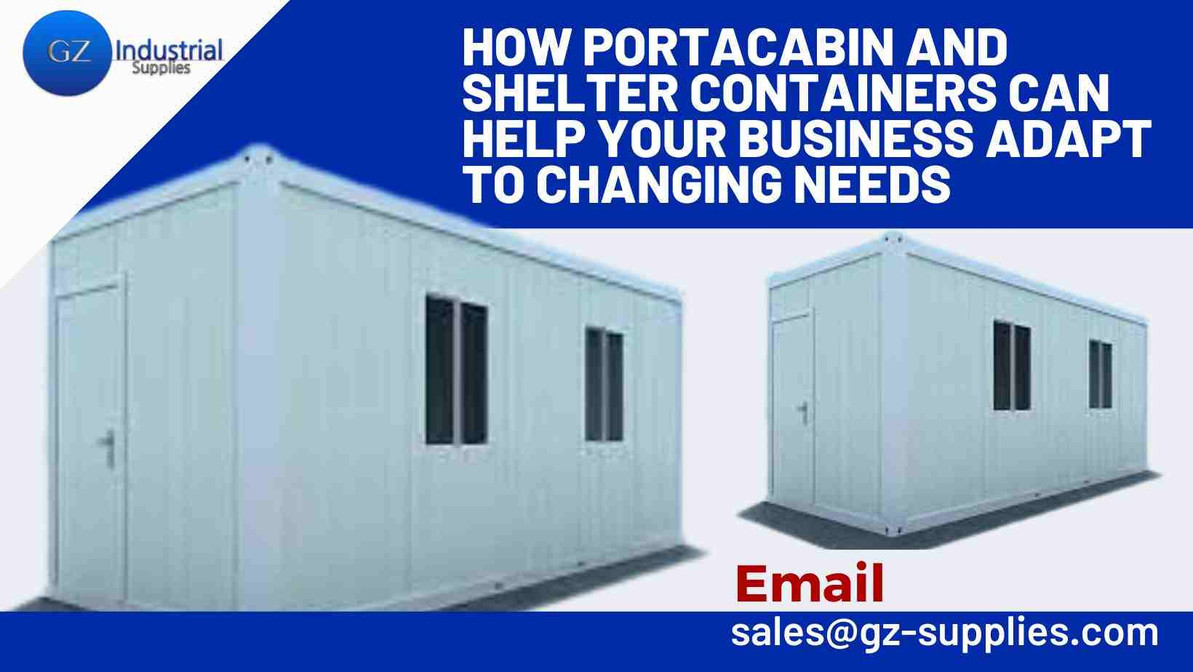 How Portacabin and Shelter Containers Can Help Your Business Adapt to Changing Needs