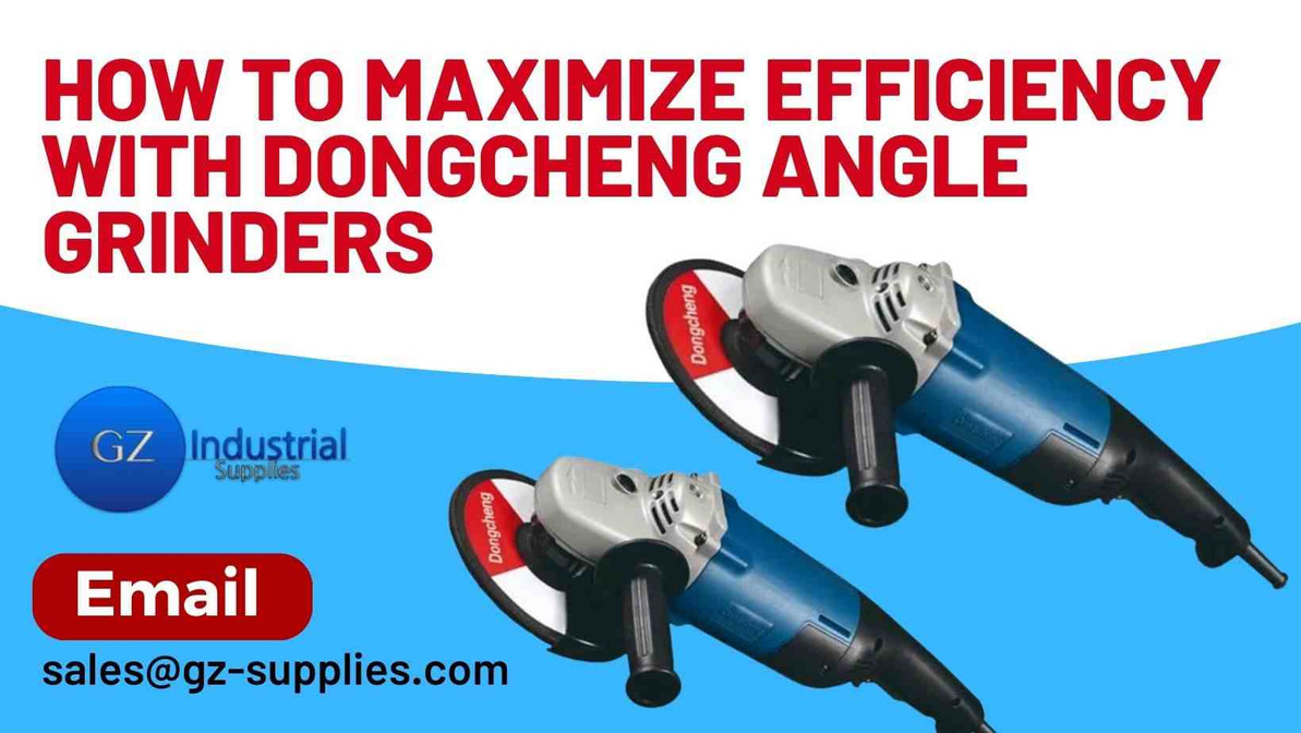 How to Maximize Efficiency with Dongcheng Angle Grinders