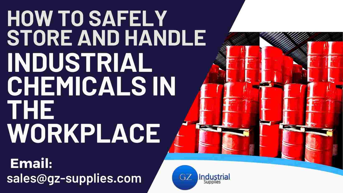 How to Safely Store and Handle Industrial Chemicals in the Workplace