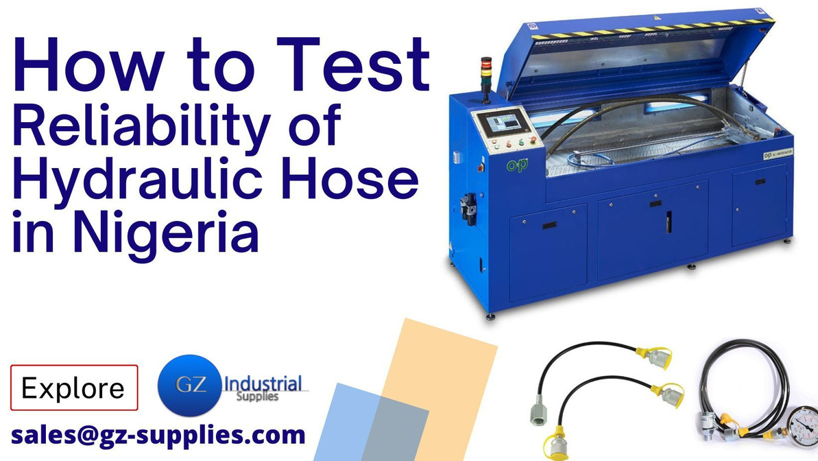 How to test reliability of hydraulic hoses in Nigeria