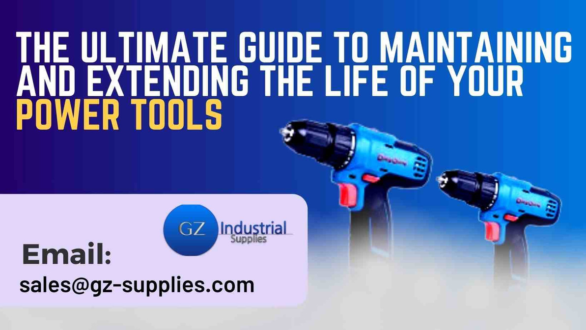 The Ultimate Guide to Maintaining and Extending the Life of Your Power Tools