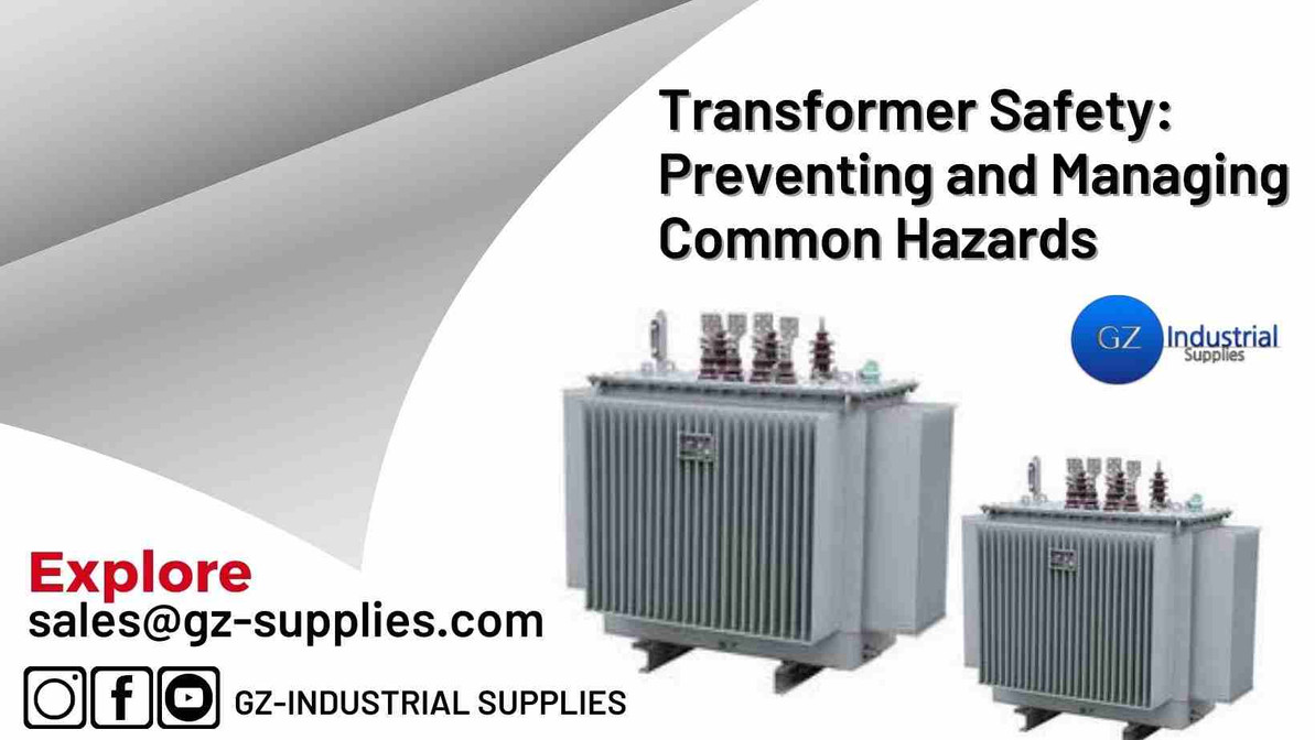 ​Transformer Safety: Preventing and Managing Common Hazards