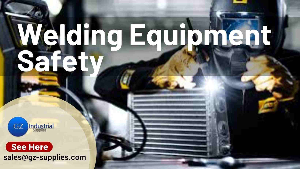 Welding Equipment Safety: Best Practices for Welders