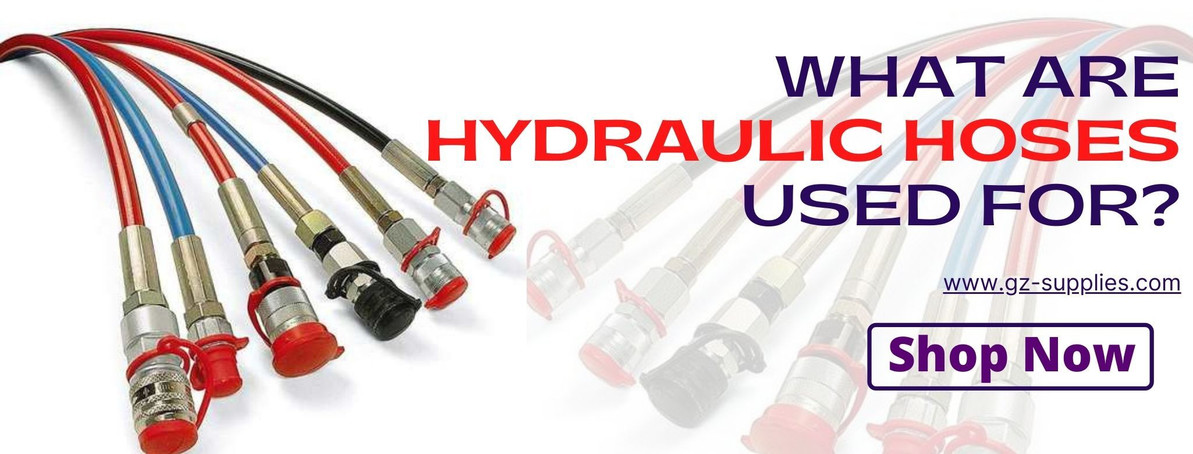 WHAT ARE HYDRAULIC HOSES USED FOR?