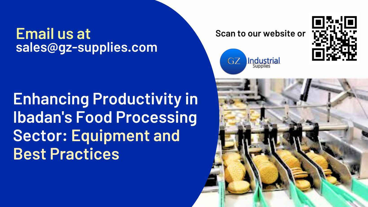 ​Enhancing Productivity in Ibadan's Food Processing Sector: Equipment and Best Practices