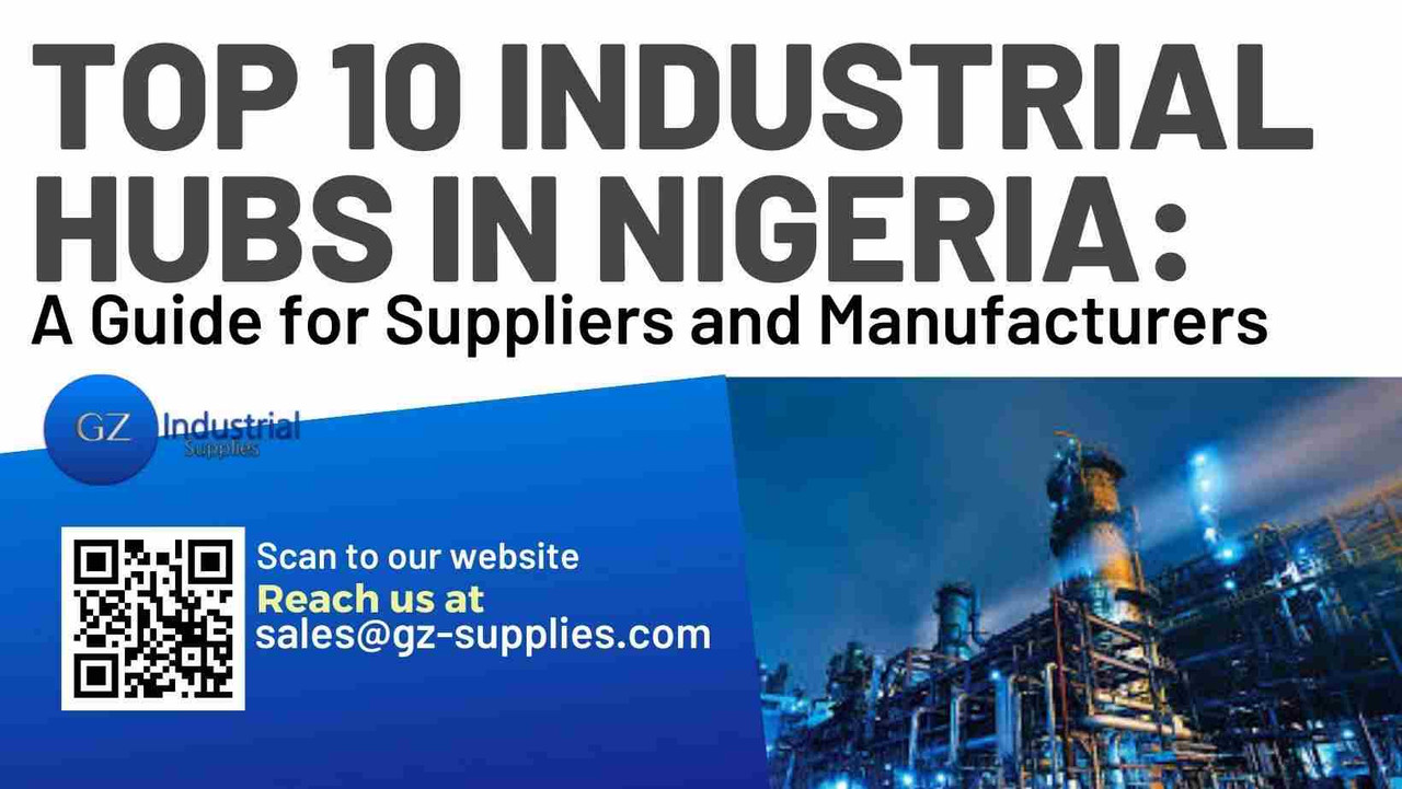 Top 10 Industrial Hubs in Nigeria: A Guide for Suppliers and Manufacturers Top 10 Industrial Hubs in Nigeria: A Guide for Suppliers and Manufacturers