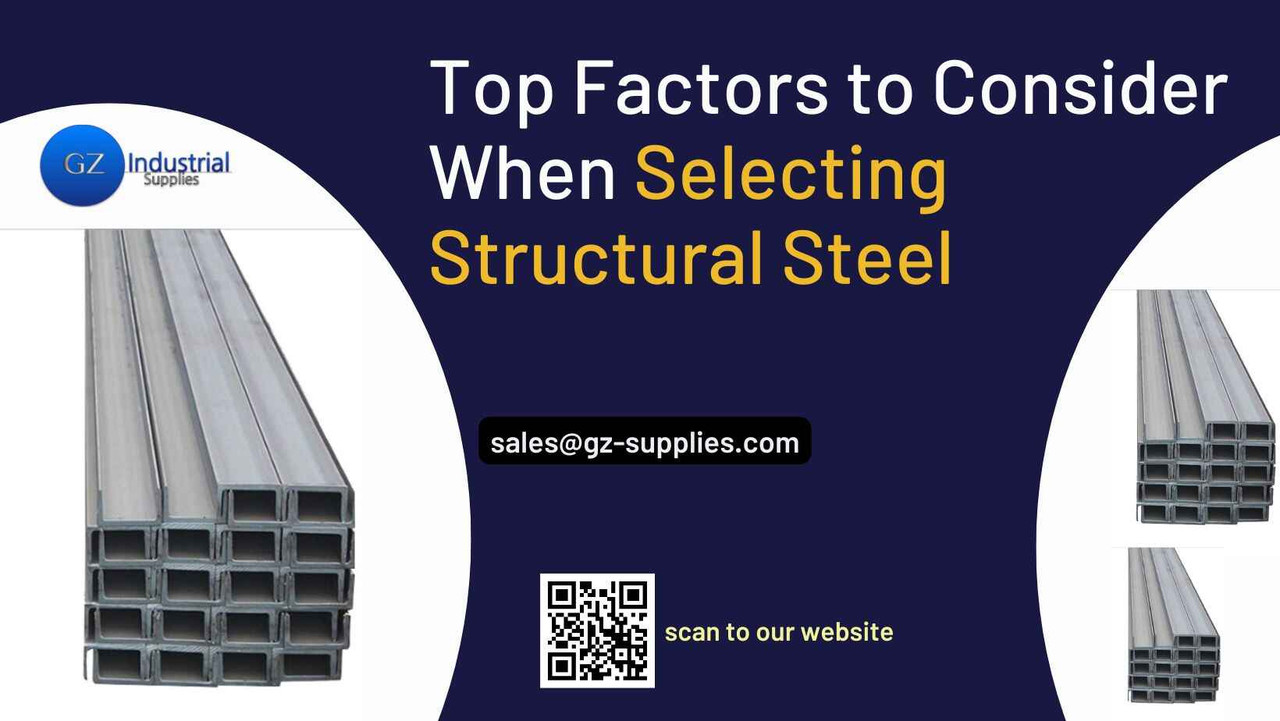 ​Top Factors to Consider When Selecting Structural Steel