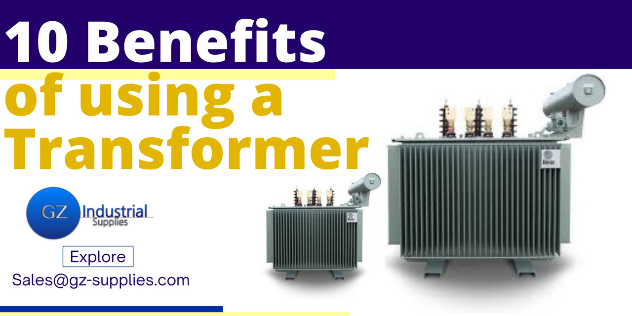 10 Benefits of using a Transformer 10 Benefits of using a Transformer