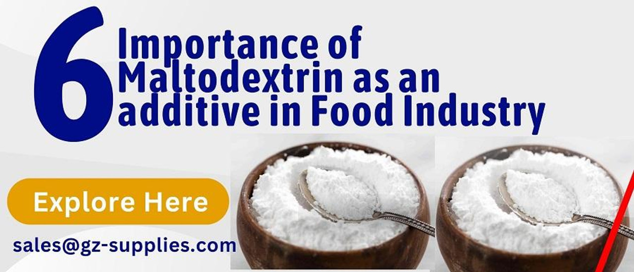 6 Importance of Maltodextrin as an additive in Food Industry 6 Importance of Maltodextrin as an additive in Food Industry