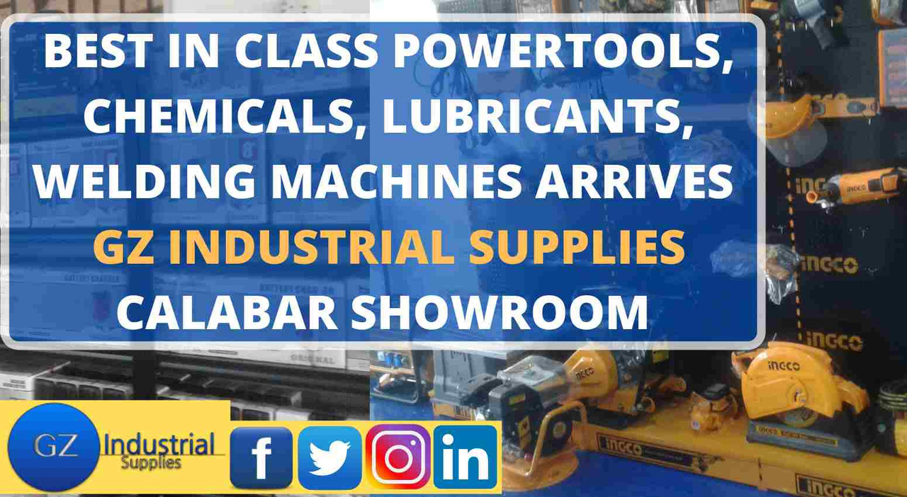 BEST IN CLASS POWER TOOLS, CHEMICALS, LUBRICANTS, WELDING MACHINES ARRIVES GZ INDUSTRIAL SUPPLIES CALABAR SHOWROOM BEST IN CLASS POWER TOOLS, CHEMICALS, LUBRICANTS, WELDING MACHINES ARRIVES GZ INDUSTRIAL SUPPLIES CALABAR SHOWROOM