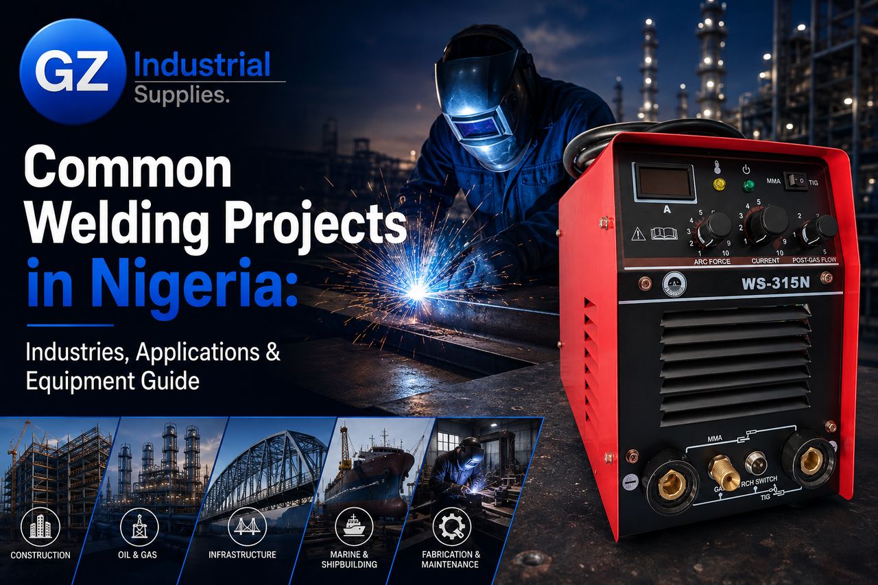 Common Welding Projects in Nigeria: Industries, Applications & Equipment Guide
