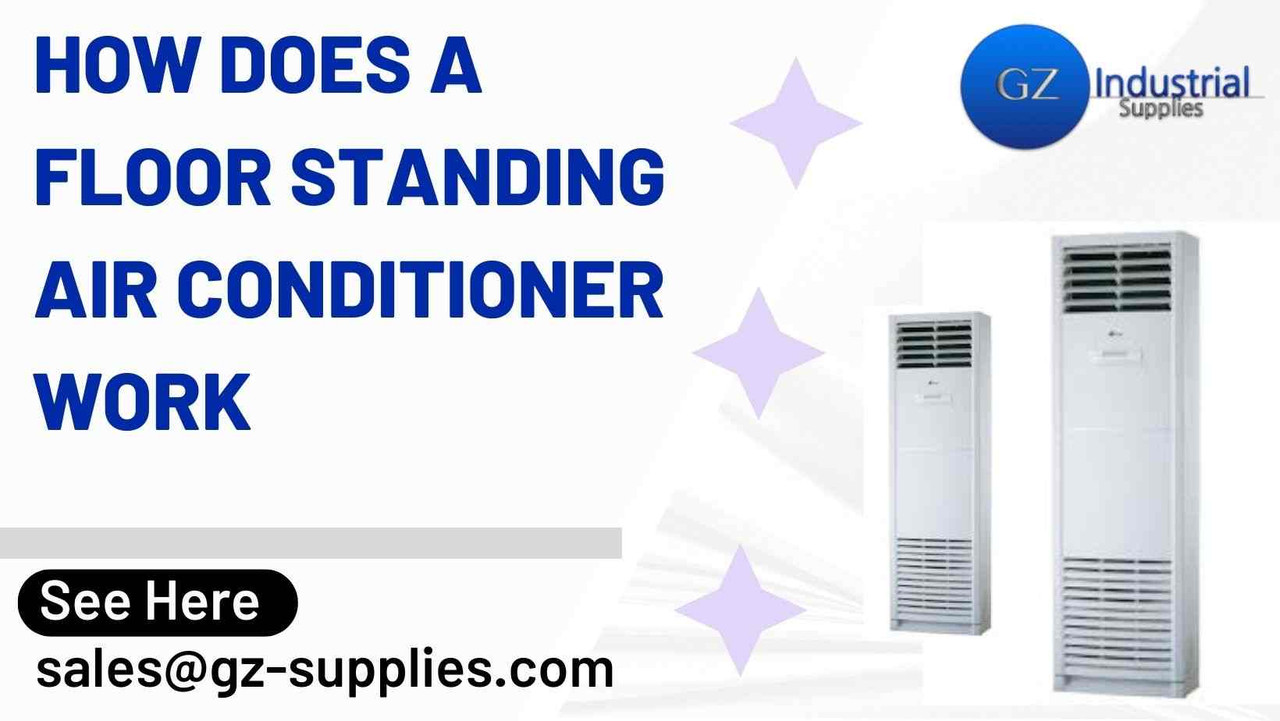 How Does A Floor Standing Air Conditioner Work  How Does A Floor Standing Air Conditioner Work
