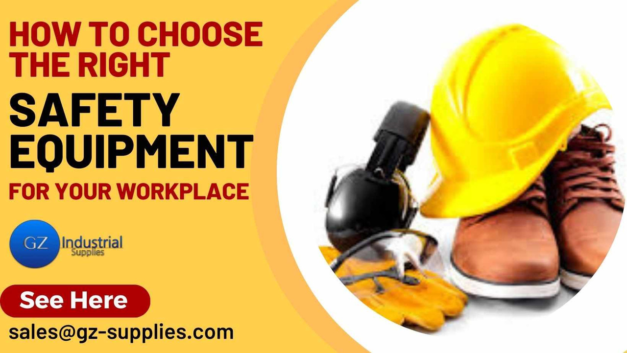 How to Choose the Right Safety Equipment for Your Workplace How to Choose the Right Safety Equipment for Your Workplace