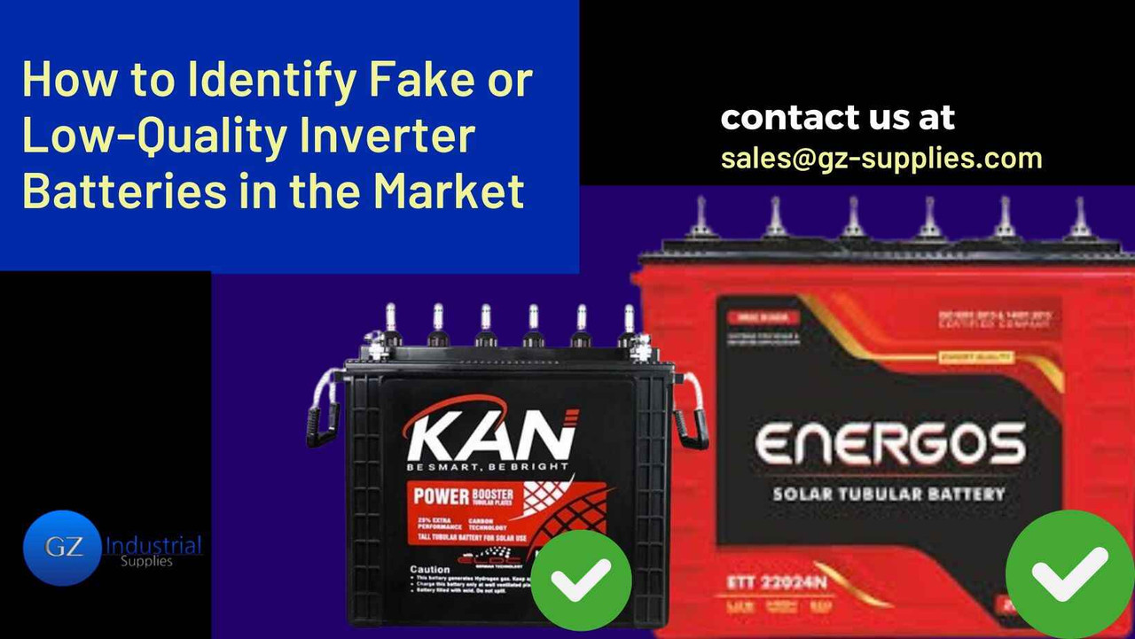 How to Identify Fake or Low-Quality Inverter Batteries in the Market  How to Identify Fake or Low-Quality Inverter Batteries in the Market