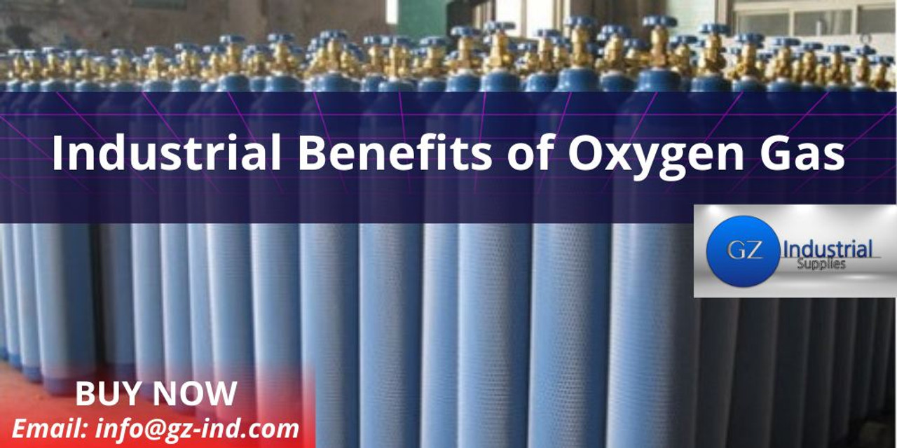 Industrial Benefits of Oxygen Gas Industrial Benefits of Oxygen Gas