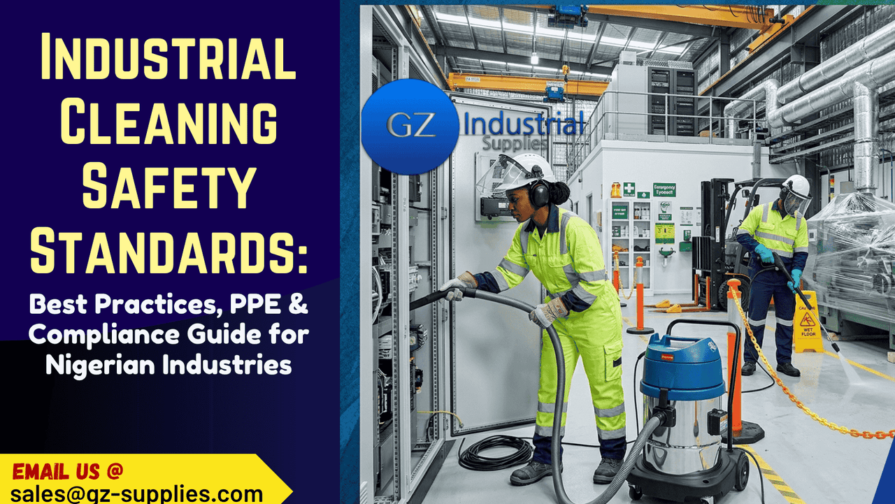 Industrial Cleaning Safety Standards: Best Practices, PPE & Compliance Guide for Nigerian Industries