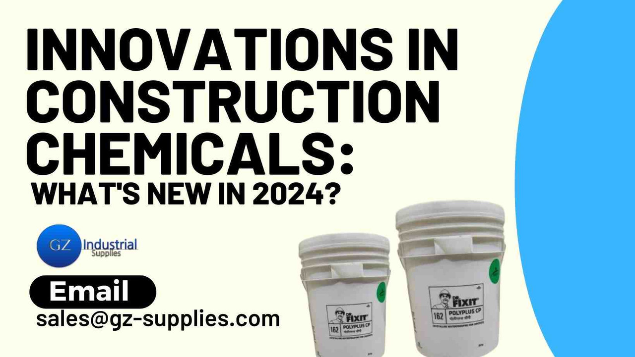 Innovations in Construction Chemicals: What's New in 2024? Innovations in Construction Chemicals: What's New in 2024?