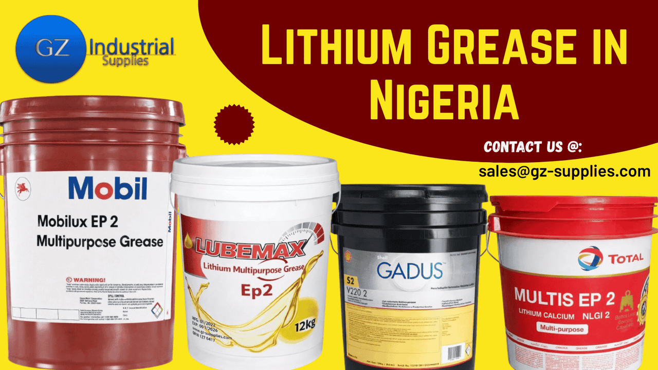 Lithium Grease in Nigeria: Types, Applications & Buying Guide for Industrial Use