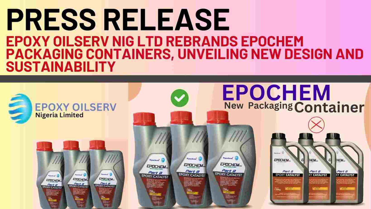 Press Release: Epoxy Oilserv Nig Ltd Rebrands Epochem Packaging Containers, Unveiling New Design and Sustainability Press Release: Epoxy Oilserv Nig Ltd Rebrands Epochem Packaging Containers, Unveiling New Design and Sustainability
