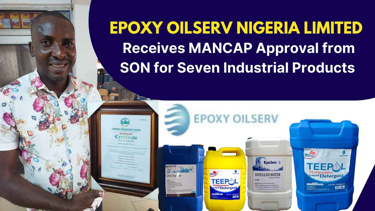 Press Release: Epoxy Oilserv Nigeria Limited Receives MANCAP Approval from SON for Seven Industrial Products