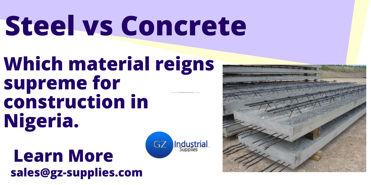 ​Steel vs. Concrete: Which Material Reigns Supreme for Construction in Nigeria?