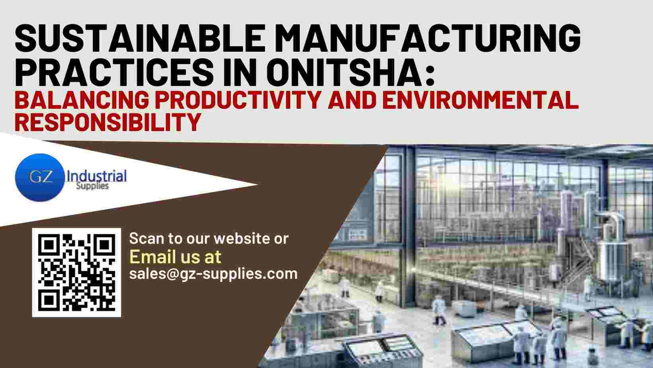 Sustainable Manufacturing Practices in Onitsha: Balancing Productivity and Environmental Responsibility Sustainable Manufacturing Practices in Onitsha: Balancing Productivity and Environmental Responsibility