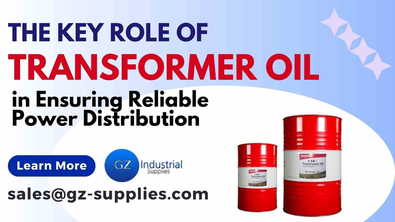 The Key Role of Transformer Oil in Ensuring Reliable Power Distribution