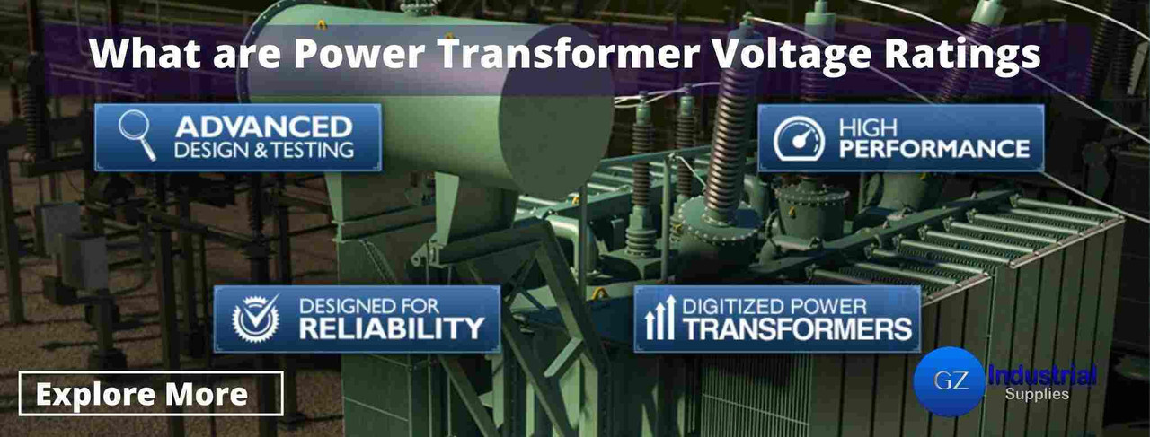 What are Power Transformer Voltage Ratings What are Power Transformer Voltage Ratings