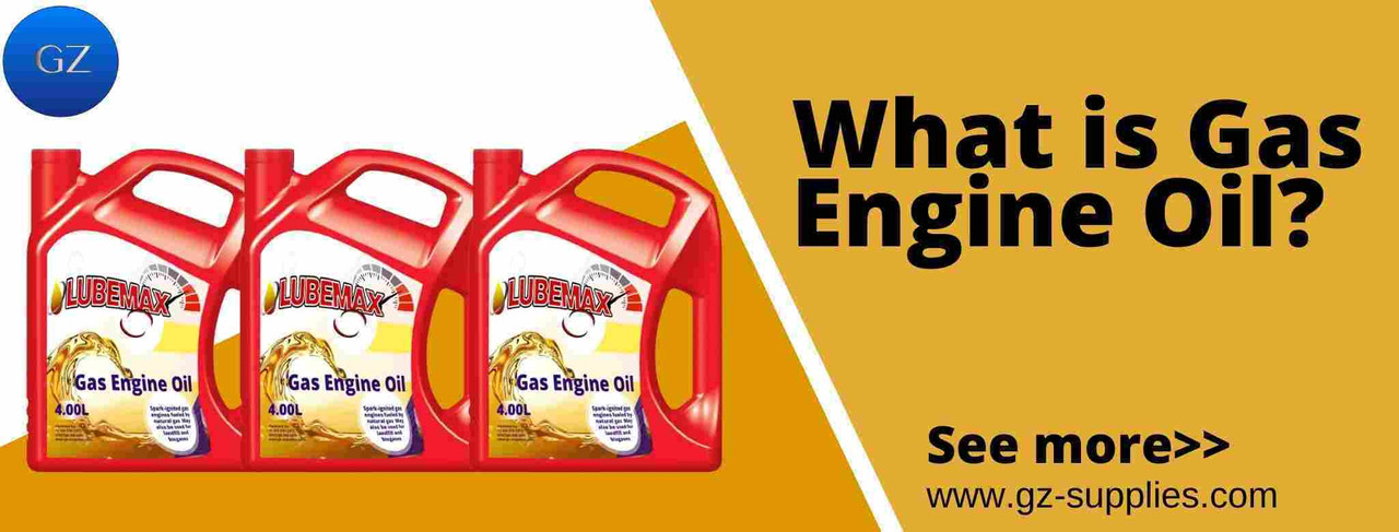 What is Gas Engine Oil? What is Gas Engine Oil?