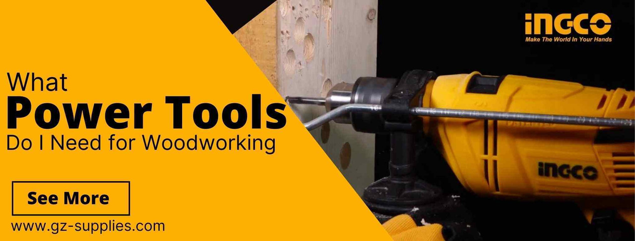 What Power Tools Do I Need for Woodworking What Power Tools Do I Need for Woodworking