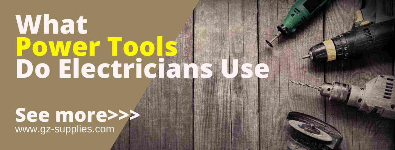 What Power Tools Do Electricians Use What Power Tools Do Electricians Use
