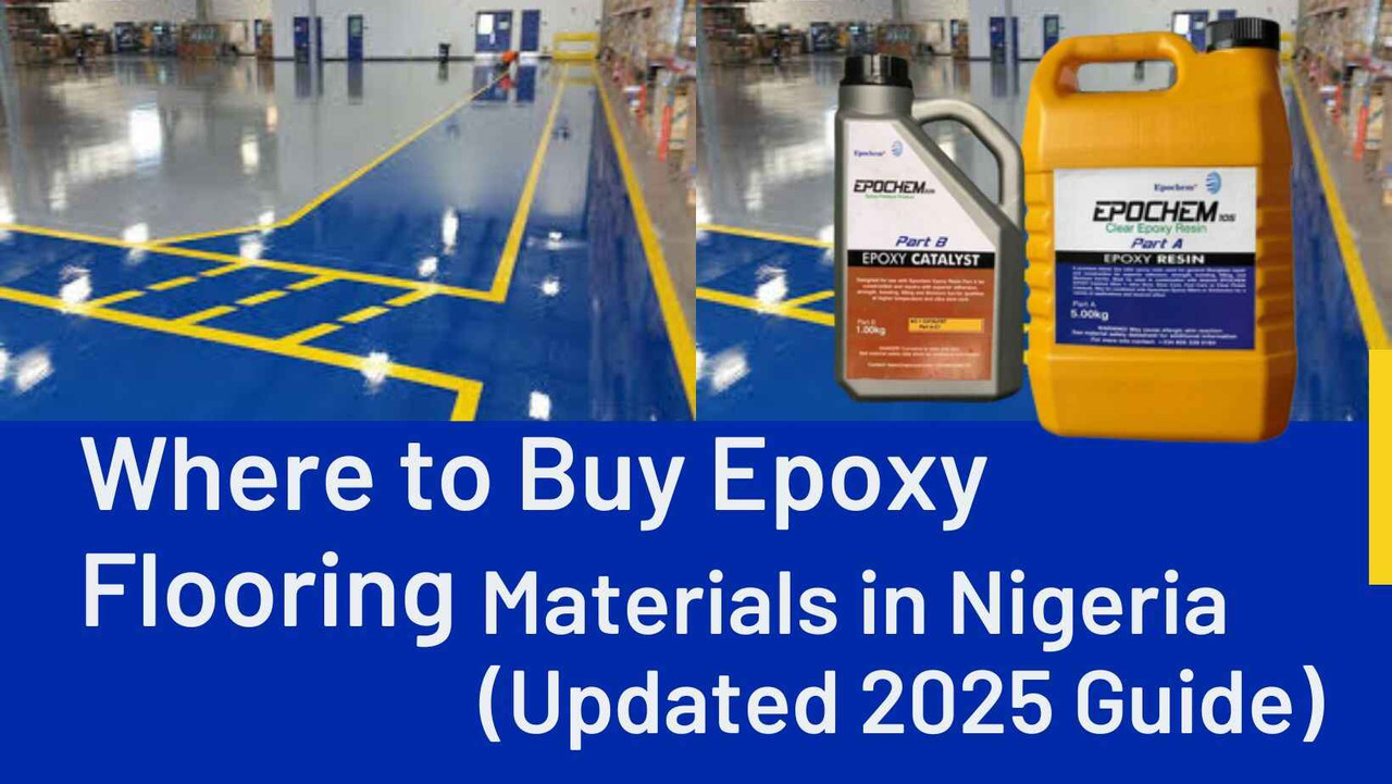 Where to Buy Epoxy Flooring Materials in Nigeria (Updated 2025 Guide)