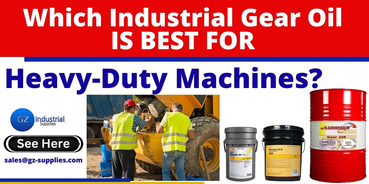 Which Industrial gear oil is best for heavy-duty machines? Which Industrial gear oil is best for heavy-duty machines?