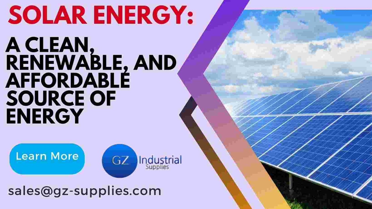 Solar Energy: A Clean, Renewable, and Affordable Source of Energy Solar Energy: A Clean, Renewable, and Affordable Source of Energy