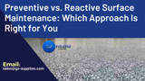 ​Preventive vs. Reactive Surface Maintenance: Which Approach Is Right for You