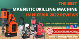 ​THE BEST MAGNETIC DRILLING MACHINE IN NIGERIA 2024 REVIEWS