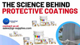 ​The Science Behind Protective Coatings: How They Work to Safeguard Surfaces