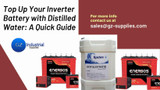 ​Top Up Your Inverter Battery with Distilled Water: A Quick Guide