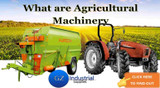 ​What are Agricultural Machinery