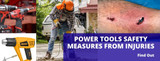 POWER TOOLS SAFETY MEASURES FROM INJURIES