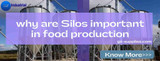 Why are Silos important in food production