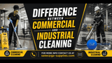 Difference Between Commercial and Industrial Cleaning: A Complete 2026 Guide