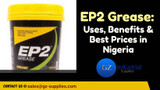 EP2 Grease: Uses, Benefits & Best Prices in Nigeria