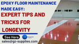 Epoxy Floor Maintenance Made Easy: Expert Tips and Tricks for Longevity