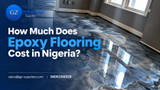 How Much Does Epoxy Flooring Cost in Nigeria?