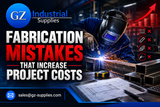 Fabrication Mistakes That Increase Project Costs