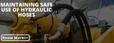 MAINTAINING SAFE USE OF HYDRAULIC HOSES