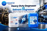 Heavy-Duty Degreaser vs Solvent Degreaser: Which Is Right for Your Equipment?