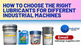 How to Choose the Right Lubricants for Different Industrial Machines